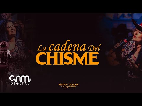 La Cadena Del Chisme - Nancy Vargas "La Legendaria" | Video Lyric