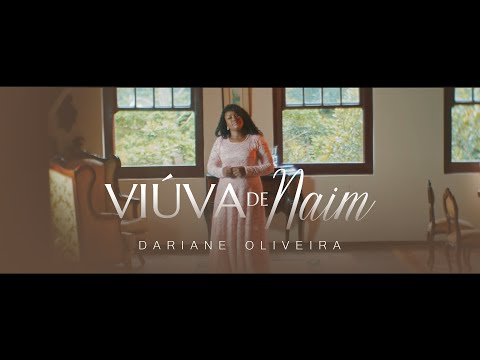 Dariane Oliveira - Viúva de Naim | Clipe Oficial