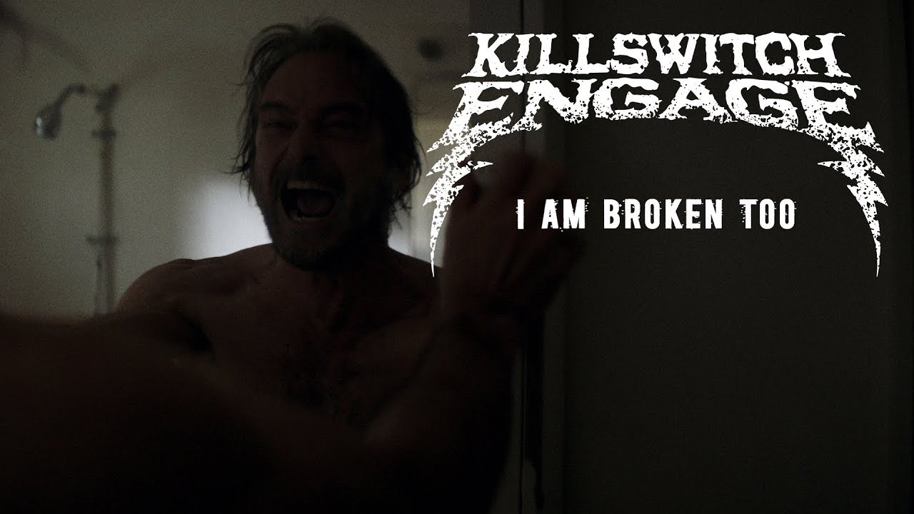 Killswitch Engage - I Am Broken Too - YouTube