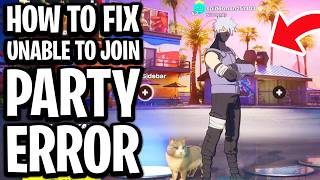 How To Fix Unable To Join Party Error in Fortnite Chapter 7 - Full Guide