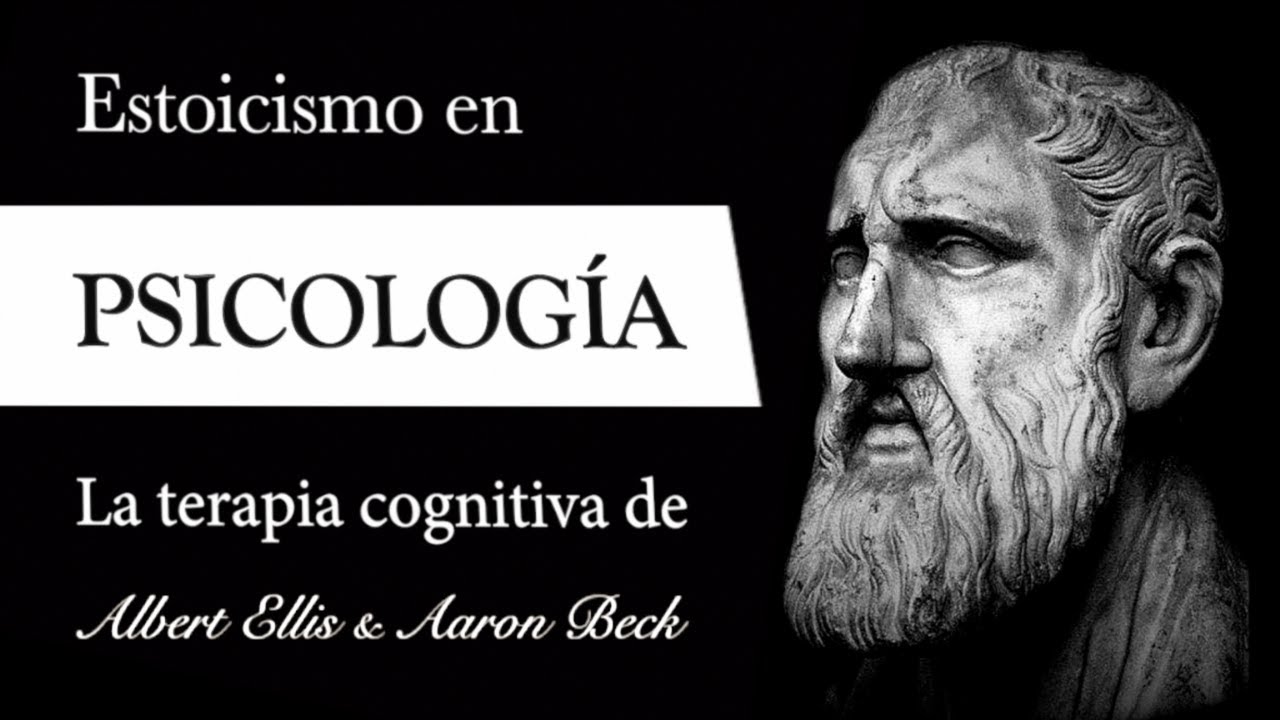 ESTOICISMO en PSICOLOGÍA (Albert Ellis & Aaron Beck) - Terapia COGNITIVA basada en EPICTETO