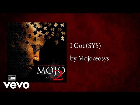 Mojoceosys - I Got (SYS) (AUDIO)