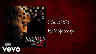 Mojoceosys - I Got (SYS) (AUDIO)