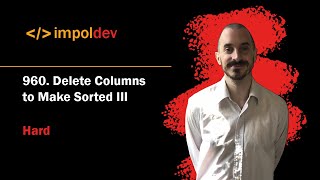 YouTube video 'Delete Columns to Make Sorted III | LeetCode 960 - Python'