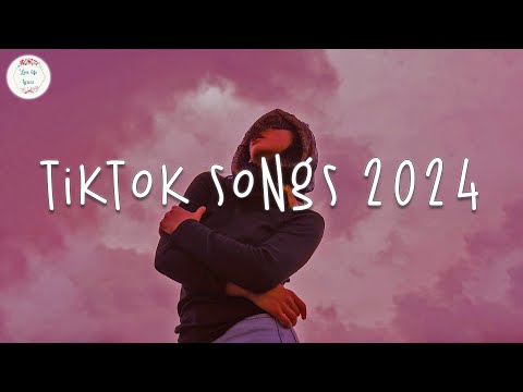 Tiktok songs 2024 🍷 Tiktok viral songs ~  Tiktok music 2024
