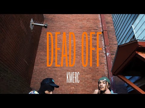 KMERC - Dead Off (Dir. @ripetanjerines )