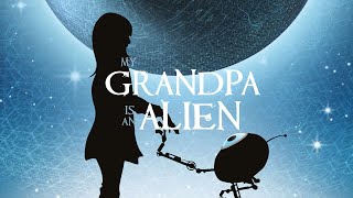 My Grandpa Is An Alien (2019) DUBBED TRAILER (English)