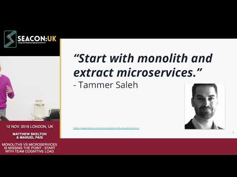 Monoliths vs Microservices is missing the point - start with team cognitive load (Matthew Skelton)