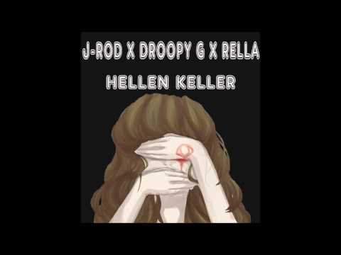J-Rod - Hellen Keller (Ft. Rella x Droopy G)