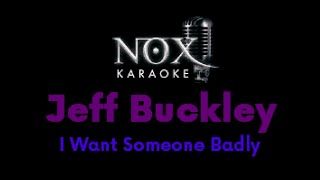 Jeff Buckley - I Want Someone Badly - NOX Karaoke