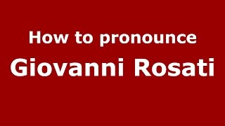 How to pronounce Giovanni Rosati