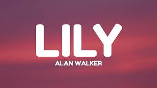 Alan Walker - Lily (Lyrics) Feat. K-391 &amp; Emelie Hollow