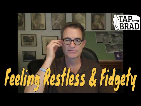 Feeling Restless... Fidgety - Tapping with Brad Yates