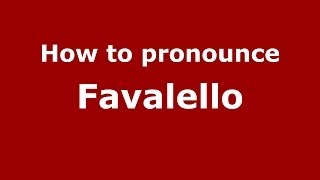 How to pronounce Favalello