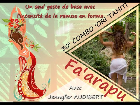 #JennyferAudibert - COMBO 30' de ORI TAHITI - fa'arapu - Améliore ta technique de danse tahitienne