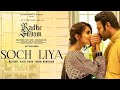Soch Liya Full Song | Radhe Shyam | (Slowed & Reverb)/Magnetic Lofi