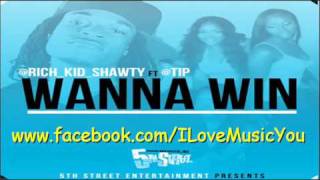 Rich Kid Shawty Feat. T.I. - Wanna Win