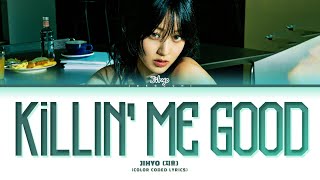 Download lagu JIHYO Killin' Me Good Lyrics (지효 Killin' Me Good 가사) (Color Coded Lyrics) mp3 Download lagu JIHYO Killin' Me Good Lyrics (지효 Killin' Me Good 가사) (Color Coded Lyrics) mp3