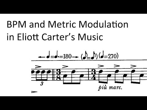 [Music Theory] Metronome, BPM, and Metric Modulation in Elliott Carter's music