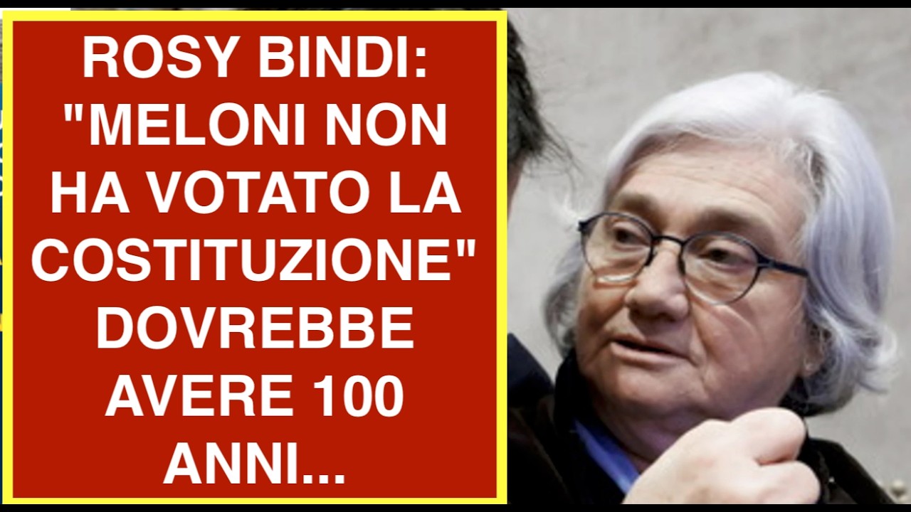 ROSY BINDI: "MELONI NON HA VOTATO LA COSTITUZIONE" DOVREBBE AVERE 100 ANNI...