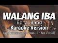 Ezra Band - Walang Iba (Karaoke Acoustic Version)