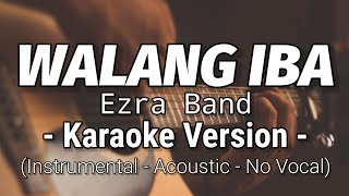 Ezra Band - Walang Iba (Karaoke Acoustic Version)