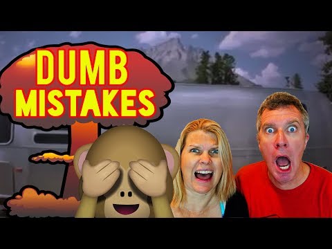 🙈4 DUMB MISTAKES We've Made RV Camping!
