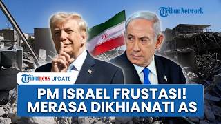 PM Netanyahu Frustasi, Merasa Dicueki & Dikhianati Trump Takut Negosiasi AS dan Iran Rugikan Israel