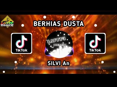 DJ BERHIAS DUSTA - SILVI AN MIX TERBARU