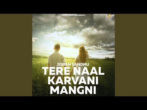 Tere Naal Karvani Mangni