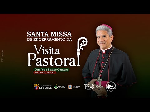 SANTA MISSA DE ENCERRAMENTO DA VISITA PASTORAL EM SANTA CRUZ/RN