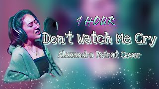 Jorja Smith - Don&#39;t Watch Me Cry - [Alexandra Potrat Cover] || Full Lyrics Eng/Ina | 1 HOUR