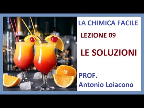 LA CHIMICA FACILE - Lezione 09 - Le Soluzioni