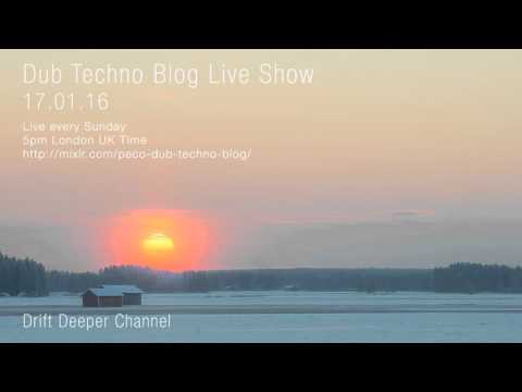Dub Techno Blog Live Show 068 - 17.01.16 // DUB TECHNO, DEEP TECH, AMBIENT MIX