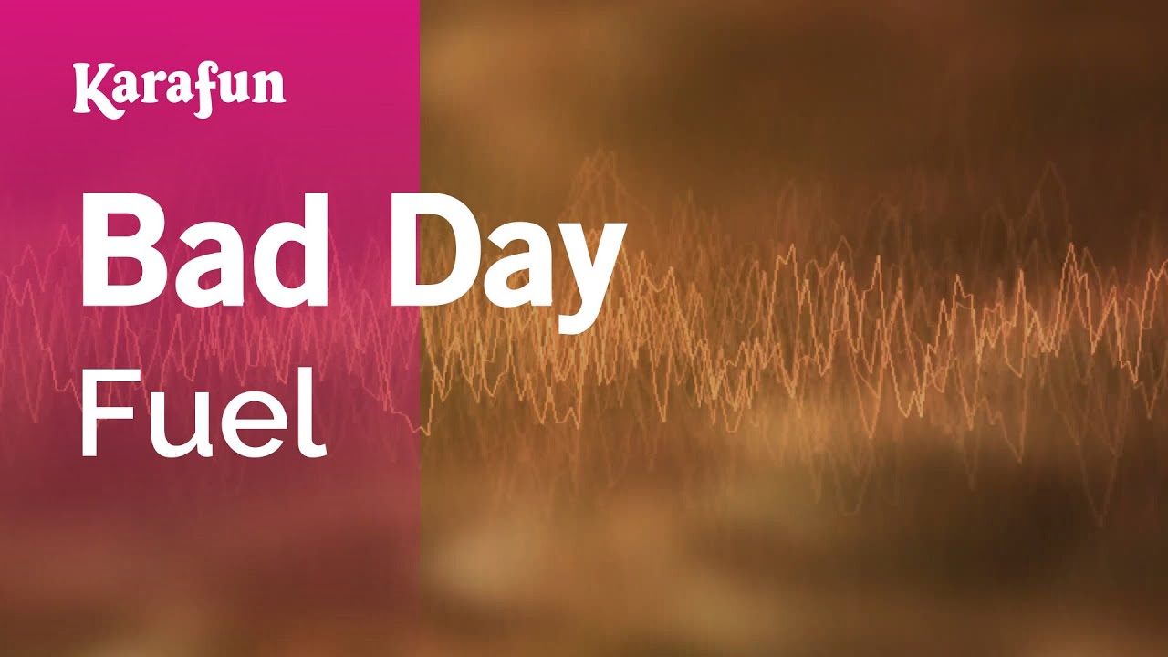 Bad Day - Fuel | Karaoke Version | KaraFun