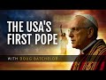 The USA S First Pope Doug Batchelor Amazing Facts