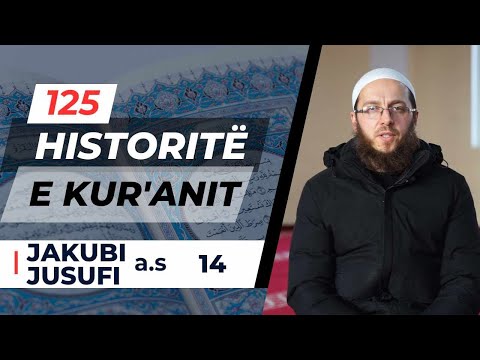 125 - JAKUBI dhe JUSUFI a.s (14) "Historitë e Kur'anit" (Dritë dhe Udhëzim) - Hafiz: Amër Istrefi