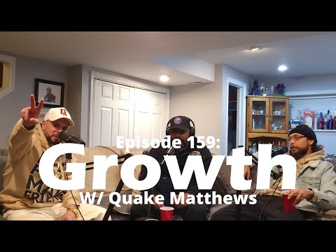 Episode 159: Growth w/ Quake Matthews