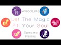 WoodLore - Let The Magic Fill Your Soul (Spectra ...