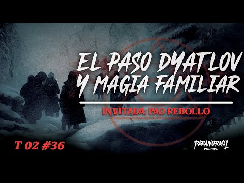 EL PASO DYATLOV Y MAGIA FAMILIAR | Invitada: PAO REBOLLO @mausoleoencantado   - T2 E36