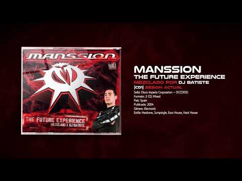 💽 MANSSION - The Future Experience [CD1] 🎧 Session Actual DJ BATISTE