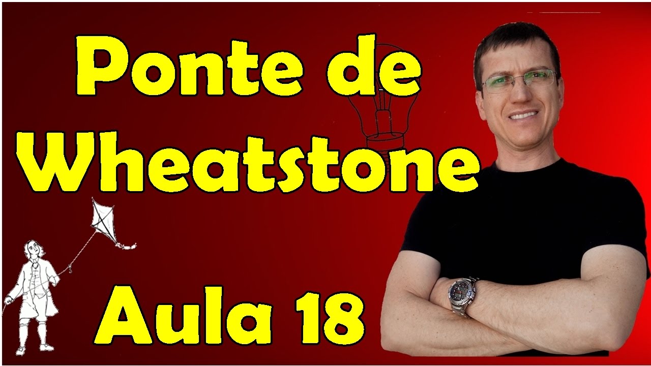 Ponte de Wheatstone - Eletrodinâmica - Aula 18 - Prof. Marcelo Boaro
