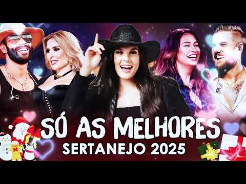TOP SERTANEJO 2025 - As Melhores do Sertanejo Universitário (Mais Tocadas) - Top 30 Sertanejo 2025