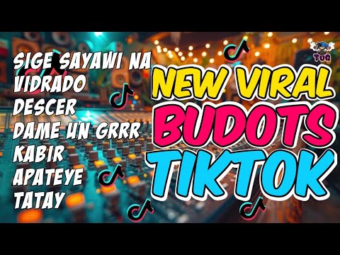 NEW BUDOTS TIKTOK VIRAL REMIX TRENDING NONSTOP 2025