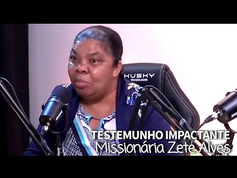 POWERFUL TESTIMONY/MISSIONARY ZETE ALVES