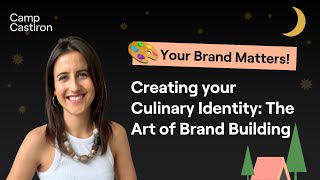 The Brand-Building Recipe for Food Business Owners | Learn How to Master Branding | Camp Castiron ⛺️