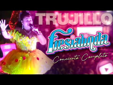 FRESIALINDA - Concierto Completo | TRUJILLO