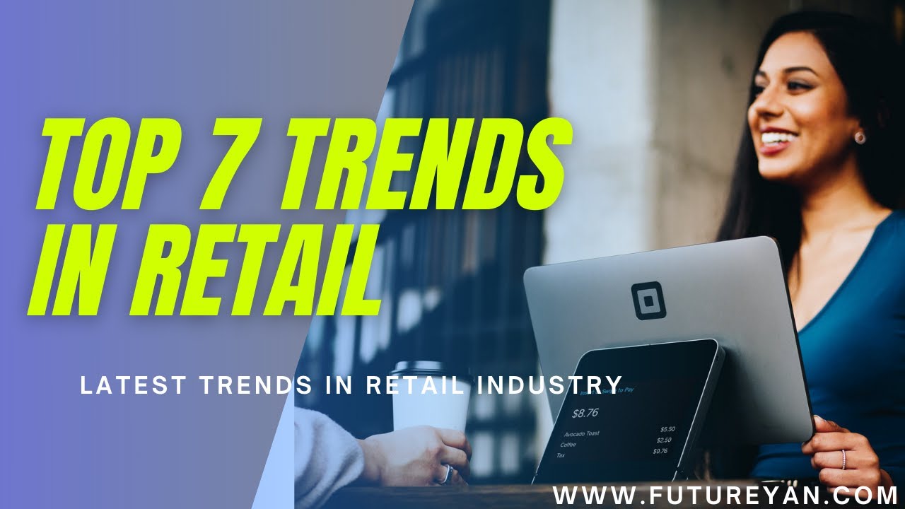 Top 7 Trends in Retail in 2024 | Retail Industry trends in 2024