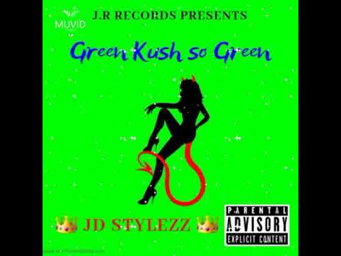 JD Stylezz  x  Green kush so Green     ((official audio))