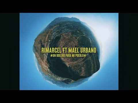 UN BOLERO PARA MI PUEBLO - RIMARCEL & MAEL URBANO [PROD.24FILMS] [INSTINTOMUSIC]